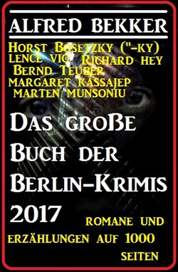 Das große Buch der Berlin-Krimis 2017 - Romane und Erzählungen auf 1000 Seiten