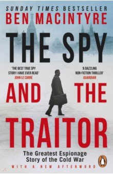 The Spy and the Traitor. The Greatest Espionage Story of the Cold War
