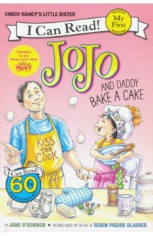 Fancy Nancy. JoJo and Daddy Bake a Cake