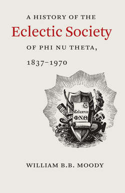 A History of The Eclectic Society of Phi Nu Theta, 1837&#8211;1970