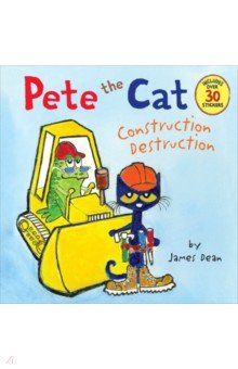 Pete the Cat. Construction Destruction