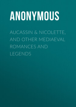 Aucassin & Nicolette, and Other Mediaeval Romances and Legends