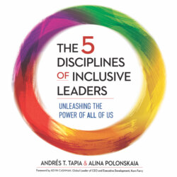 The 5 Disciplines of Inclusive Leaders - Unleashing the Power of All of Us (Unabridged)