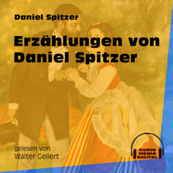 Erzählungen von Daniel Spitzer (Ungekürzt)