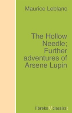 The Hollow Needle; Further adventures of Arsene Lupin