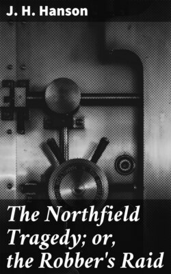 The Northfield Tragedy; or, the Robber's Raid