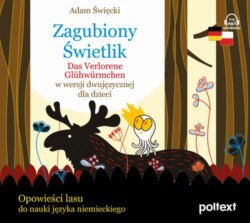 Zagubiony Świetlik. Das Verlorene Glühwürmchen w wersji dwujęzycznej dla dzieci