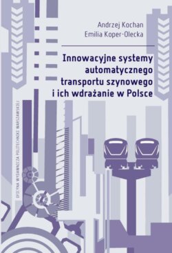 Innowacyjne systemy automatycznego transportu szynowego i ich wdrażanie w Polsce