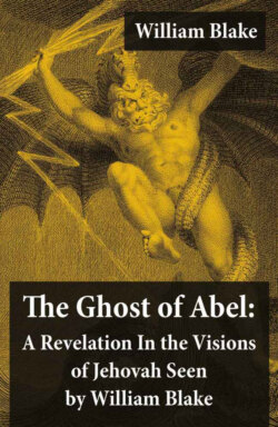 The Ghost of Abel: A Revelation In the Visions of Jehovah Seen by William Blake