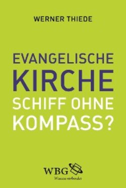Evangelische Kirche - Schiff ohne Kompass?