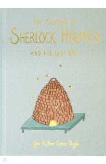 The Casebook of Sherlock Holmes & His Last Bow