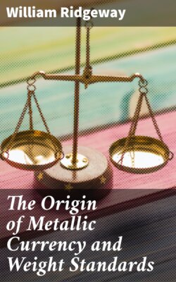 The Origin of Metallic Currency and Weight Standards