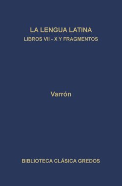 La linua latina. Libros VII-X y fragmentos