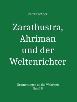 Zarathustra, Ahriman und der Weltenrichter