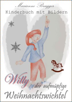 Willy, der aufmüpfige Weihnachtswichtel