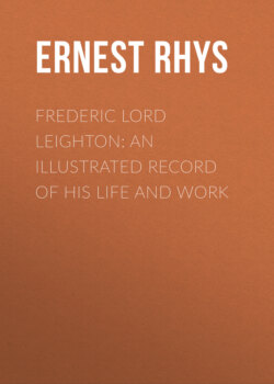 Frederic Lord Leighton: An Illustrated Record of His Life and Work