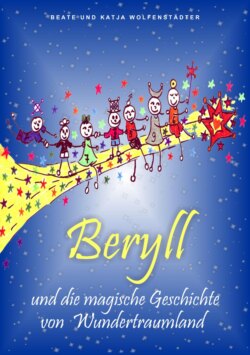 Beryll und die magische Geschichte von Wundertraumland