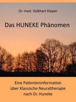 Das HUNEKE Phänomen - Eine Patienteninformation über Klassische Neuraltherapie nach Dr. HUNEKE