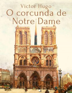 Victor Hugo: O corcunda de Notre Dame