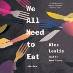 We All Need to Eat (Unabridged)