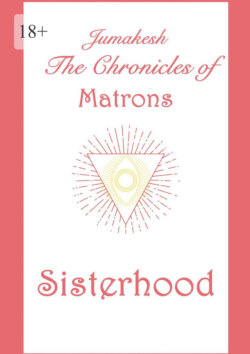 The Chronicles of Matrons: Sisterhood