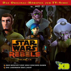 Star Wars Rebels Hörspiel, Folge 13: Der Beschützer von Concord Dawn / Die Legenden der Lasat
