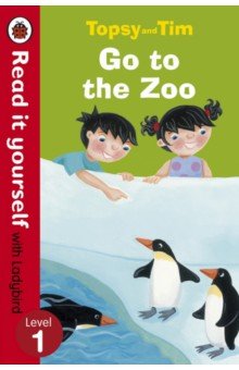 Topsy and Tim. Go to the Zoo. Level 1
