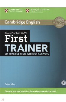 First Trainer. Six Practice Tests without Answers with Audio