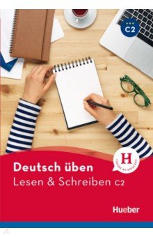 Deutsch uben. Lesen & Schreiben C2
