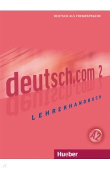 Deutsch.com 2. Lehrerhandbuch. Deutsch als Fremdsprache