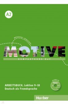 Motive A2. Arbeitsbuch, Lektion 9–18 mit MP3-Audio-CD. Kompaktkurs DaF. Deutsch als Fremdsprache