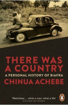 There Was a Country. A Personal History of Biafra