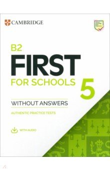 B2 First for Schools 5. Student's Book without Answers with Audio. Authentic Practice Tests