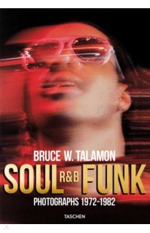 Soul. R&B. Funk. Photographs 1972–1982