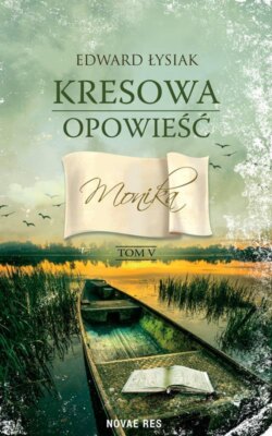 Kresowa opowieść tom V. Monika