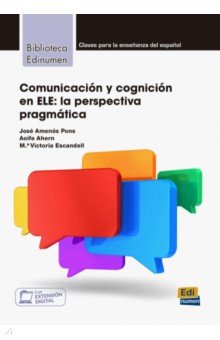 Comunicación y cognición en ELE. La perspectiva pragmática