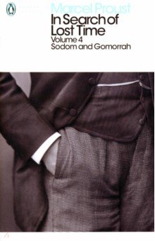 In Search of Lost Time. Volume 4. Sodom and Gomorrah