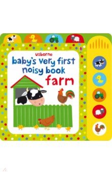 Baby's Very First Noisy Book. Farm