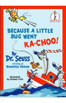 Because A Little Bug Went Ka-Choo!