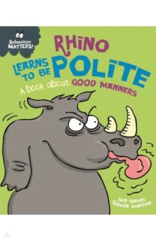 Rhino Learns to be Polite - A book about good manners