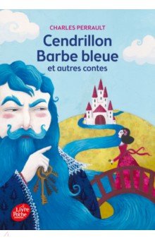 Cendrillon, Barbe Bleue et autres contes. Texte intégral