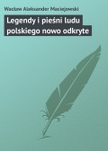 Legendy i pieśni ludu polskiego nowo odkryte