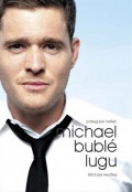 Michael Bublé : praegusel hetkel