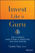 Invest Like a Guru. How to Generate Higher Returns At Reduced Risk With Value Investing