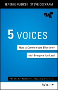5 Voices. How to Communicate Effectively with Everyone You Lead