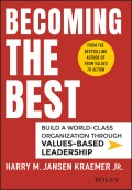 Becoming the Best. Build a World-Class Organization Through Values-Based Leadership