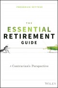The Essential Retirement Guide. A Contrarian's Perspective