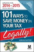 101 Ways to Save Money on Your Tax - Legally! 2014 - 2015
