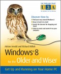 Windows 8 for the Older and Wiser. Get Up and Running on Your Computer