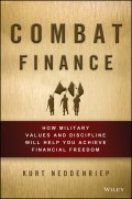Combat Finance. How Military Values and Discipline Will Help You Achieve Financial Freedom